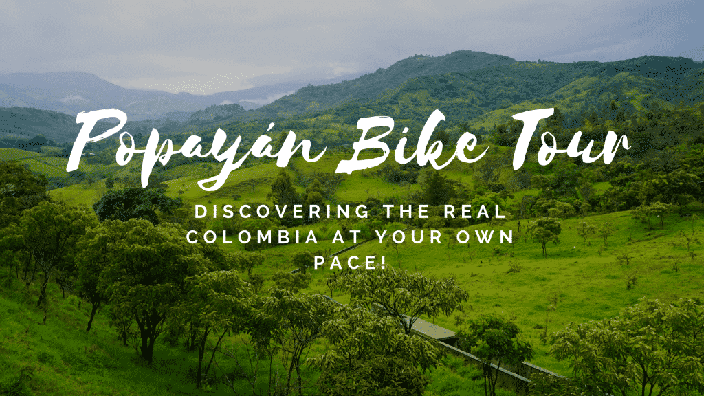 Popayan Bike Tour: Discovering The Real Colombia At Your Own Pace!